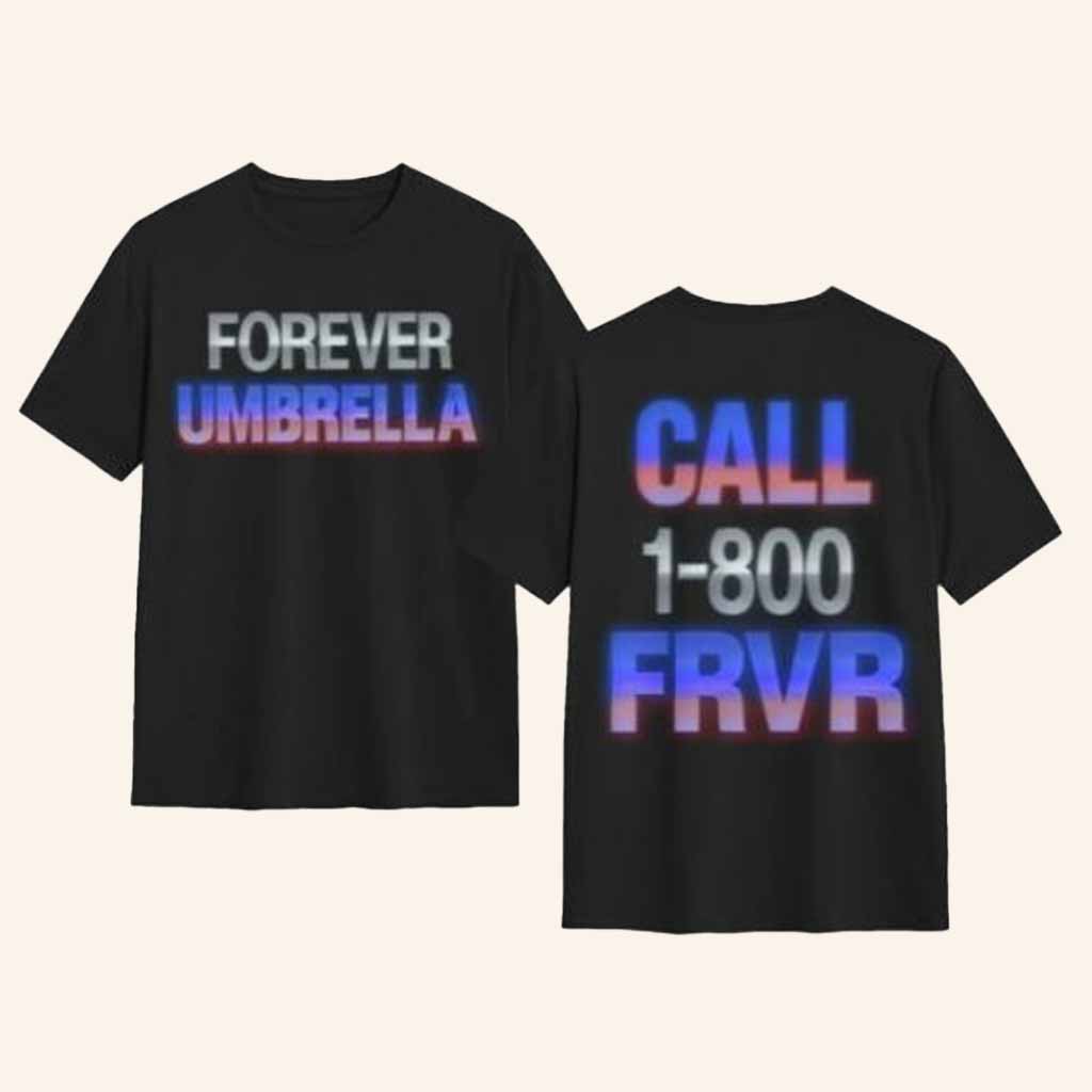 Forever Umbrella Merch Call 1 800 FRVR T-Shirt Best Gifts For Husband Forever Umbrella Merch Call 1 800 FRVR T-Shirt Best Gifts For Husband