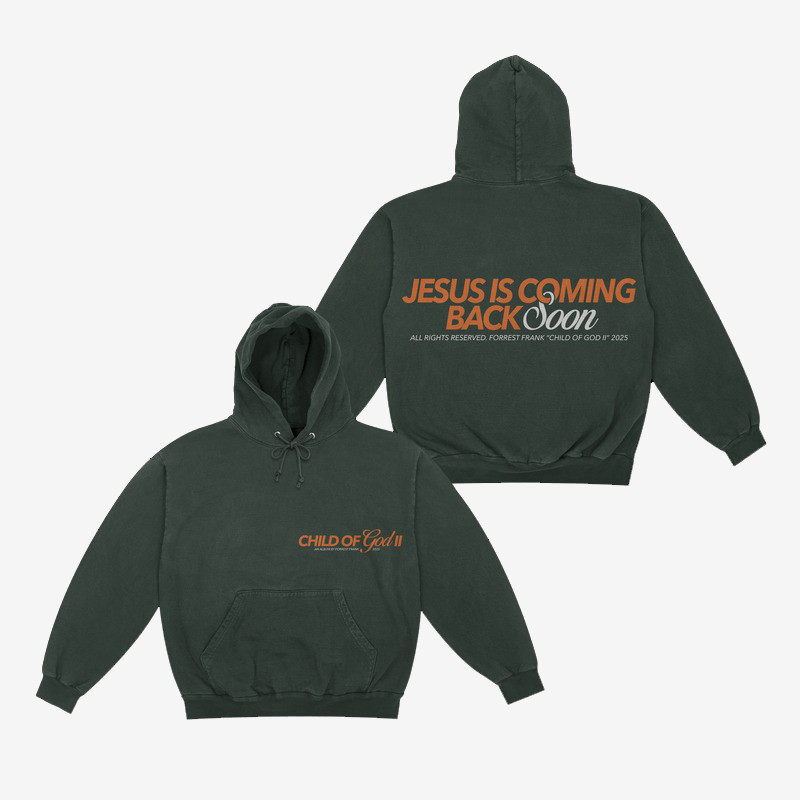 Forrest Frank Merch Child Of God II Hoodie Jesus Is Coming Back Soon Hoodie Idea Gifts