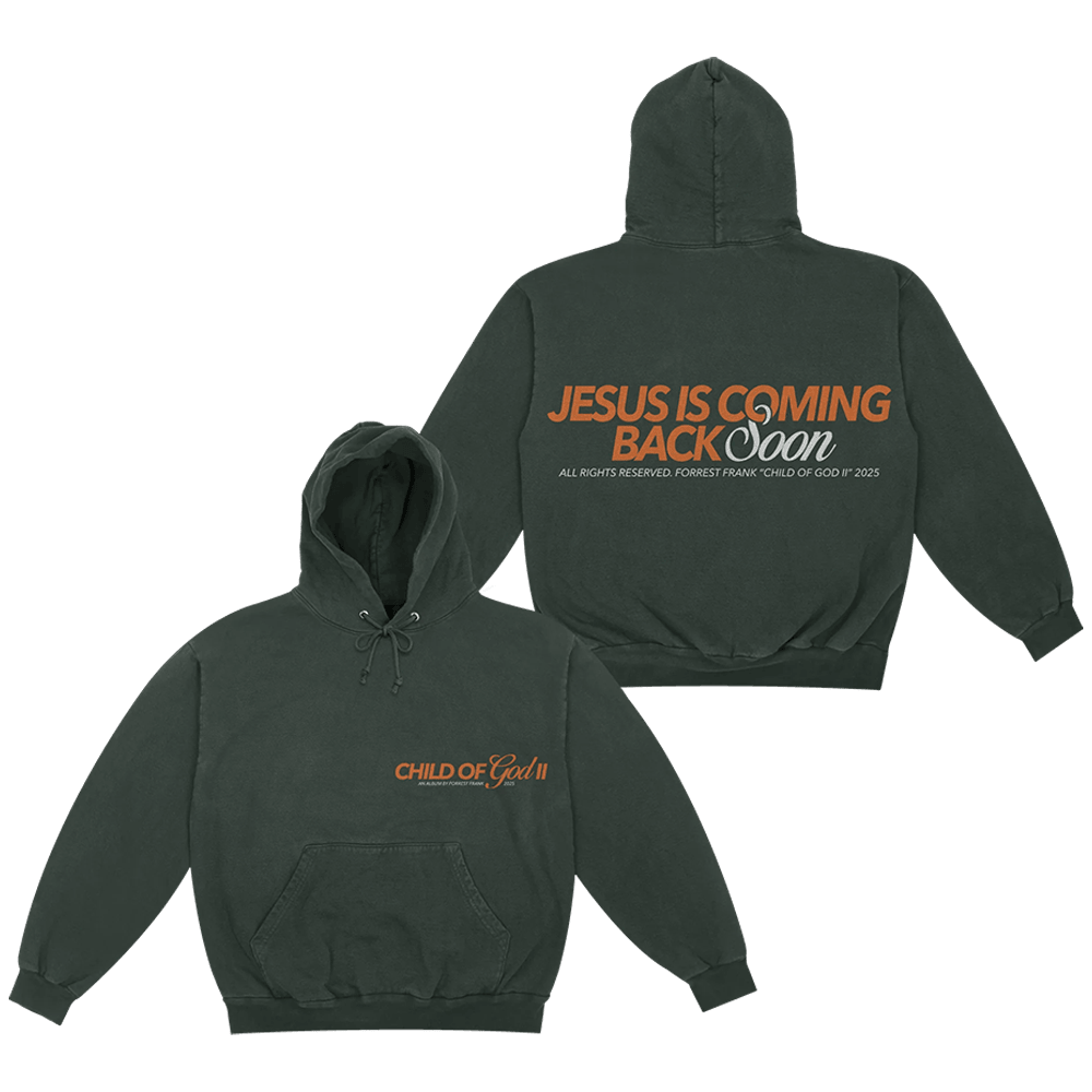 Forrest Frank Merch Forrest Frank Tour Merch Child Of God Hoodie Jesus Is Coming Back Soon Hoodie