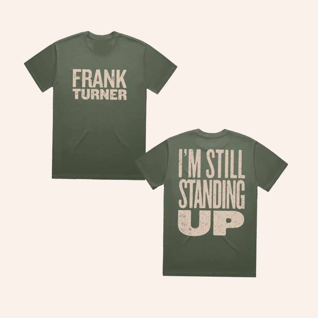 Frank Turner Merch I'm Still Standing Up T-Shirt Gifts For Music Lovers Frank Turner Merch I'm Still Standing Up T-Shirt Gifts For Music Lovers