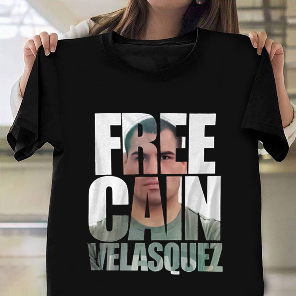 Free Cain Velasquez Shirt Free Him Justice For Cain Velasquez Tee Shirts Merch Gifts