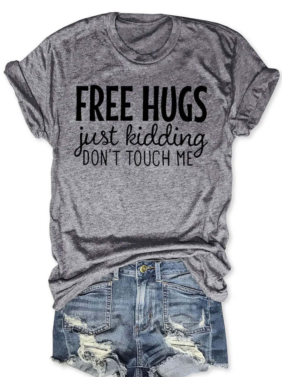 Free Hugs Just Kidding Don't Tough Me T-Shirt Meme Clothes Gifts For Wife