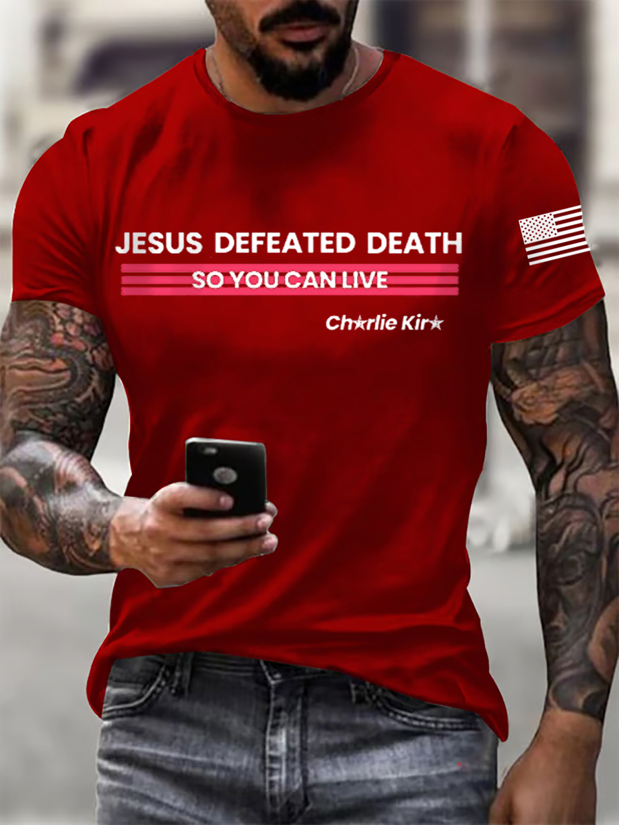 Freedom Charlie Kirk T-Shirt Jesus Defeated Death So You Can Live Charlie 47 Proud CK Apparel