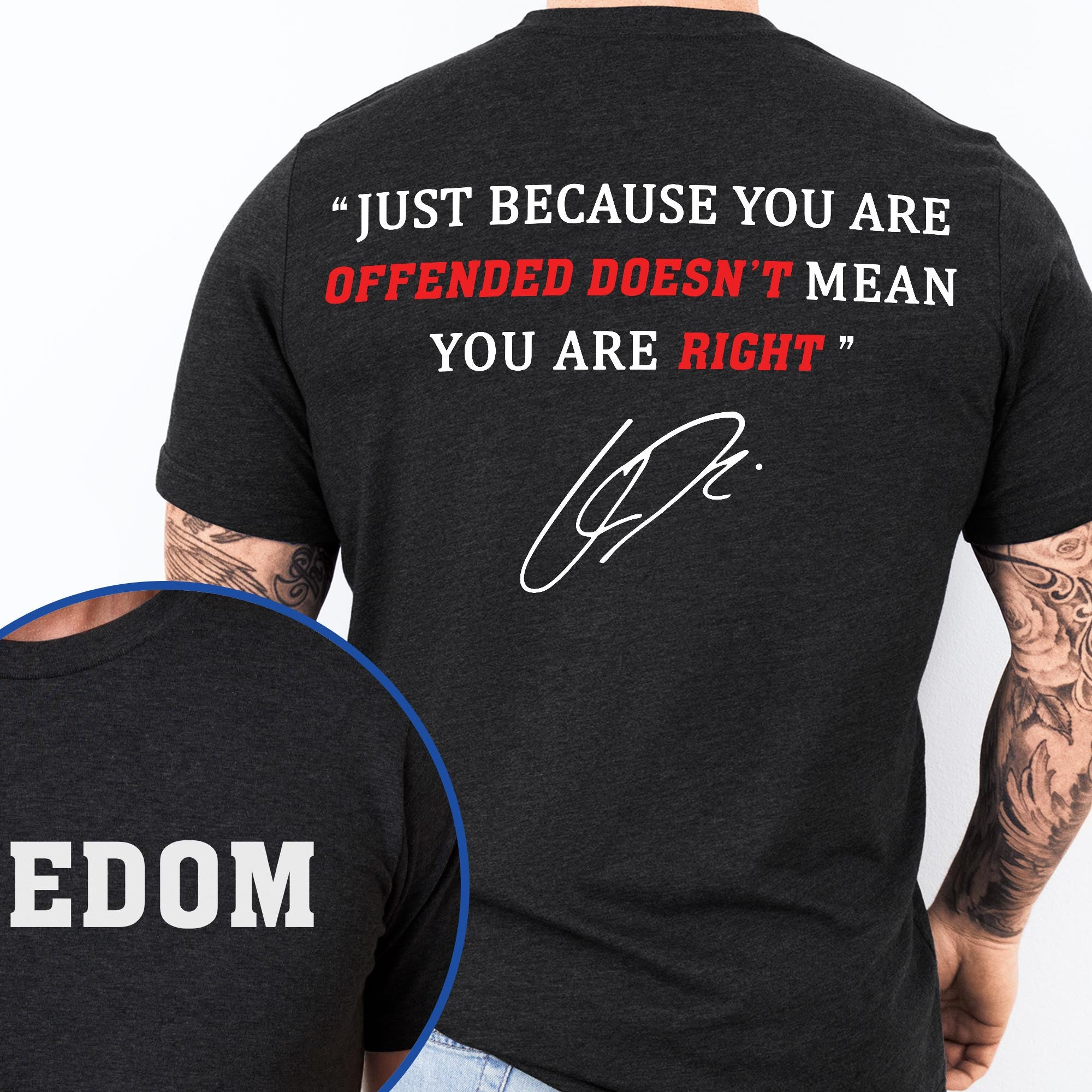 Freedom Charlie Kirk T-shirt Offended Doesn't Right Signed Ideal Gifts For Liberty Wear