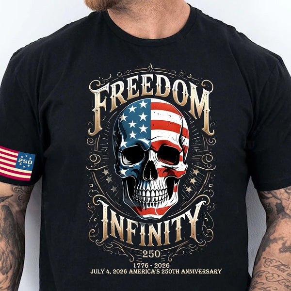 Freedom Infinity 250Th Anniversary T-Shirt Independence July 4Th 2026 Tee Gifts