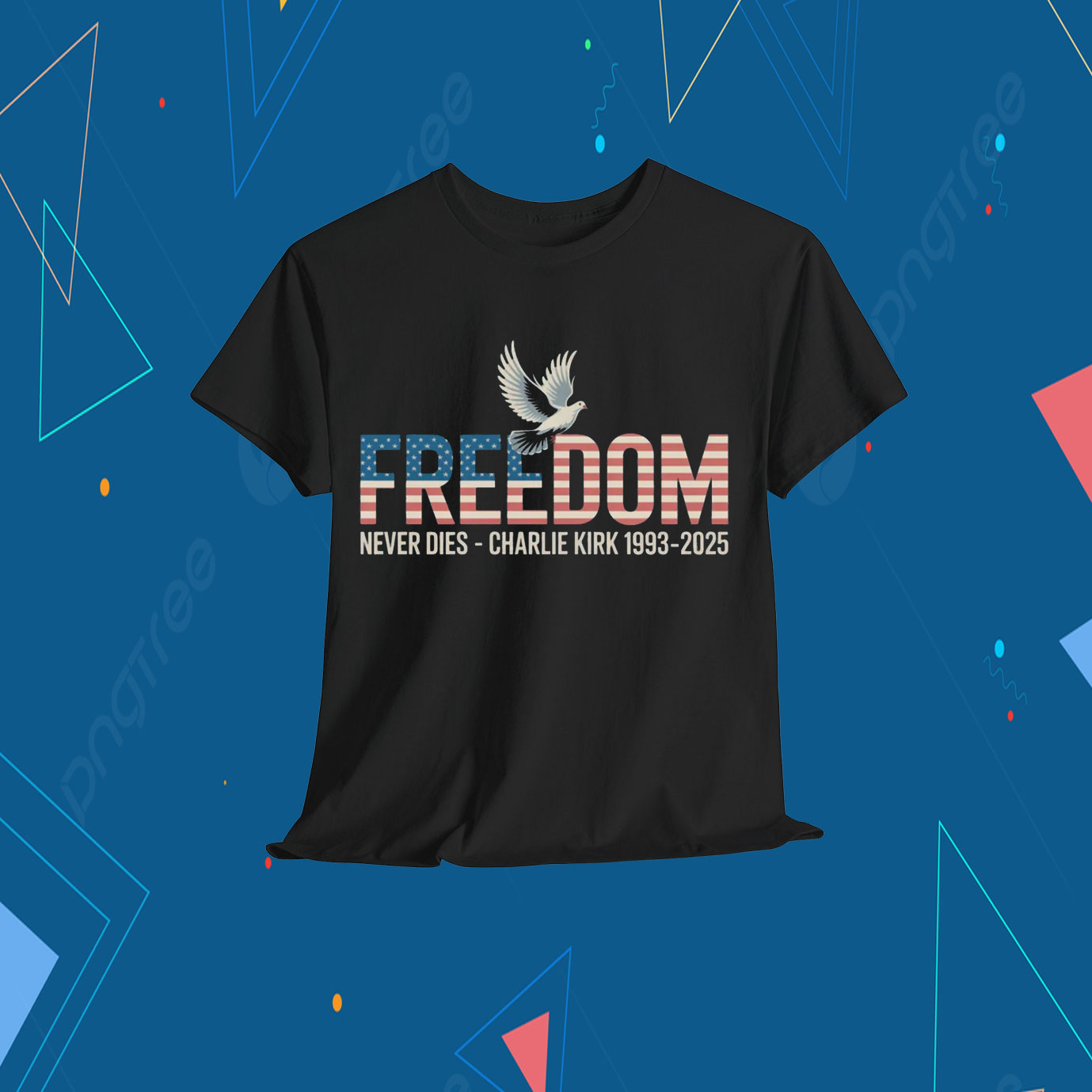 Freedom Never Dies Charlie Kirk 1993-2025 T-Shirts