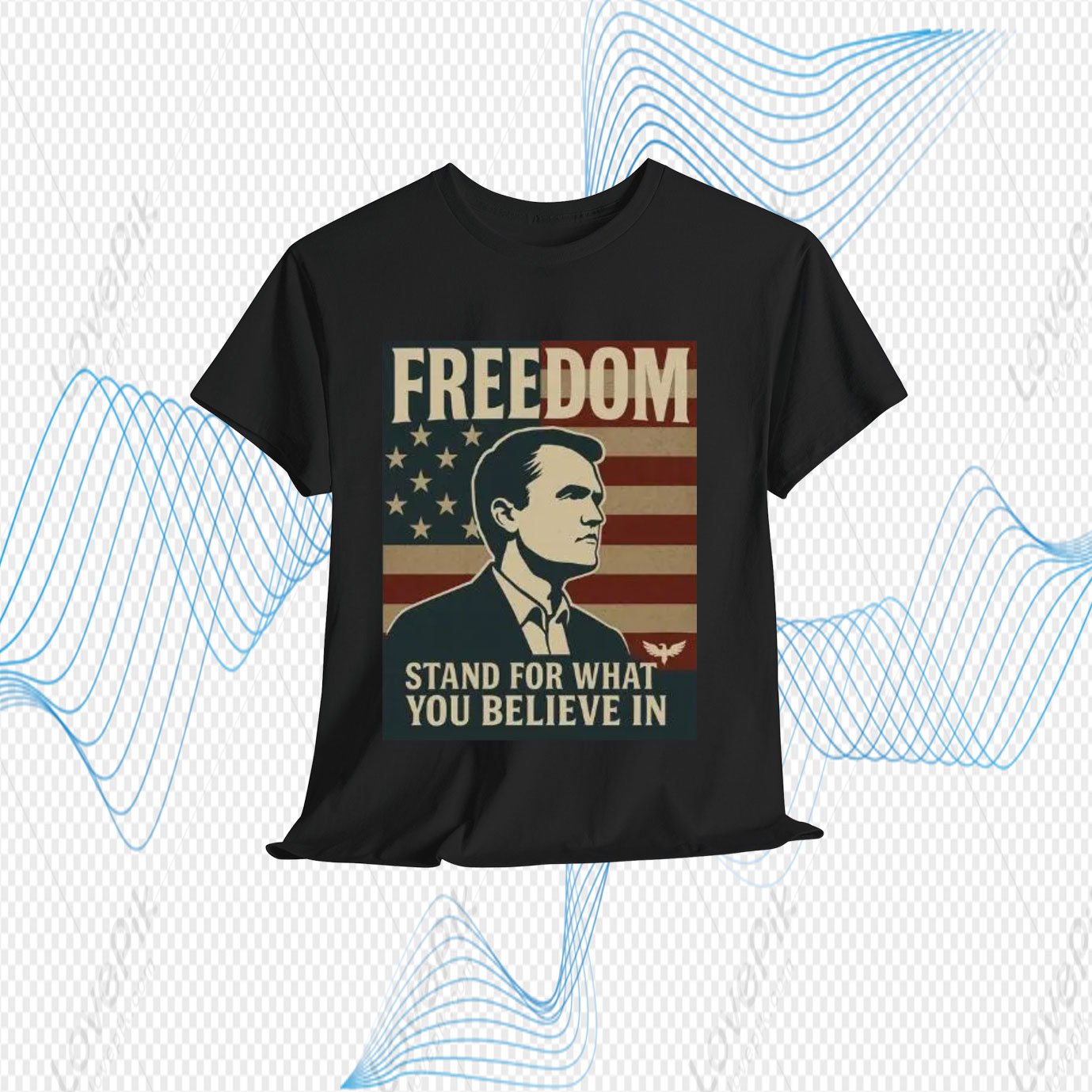 Freedom Stand For What You Believe In Shirt