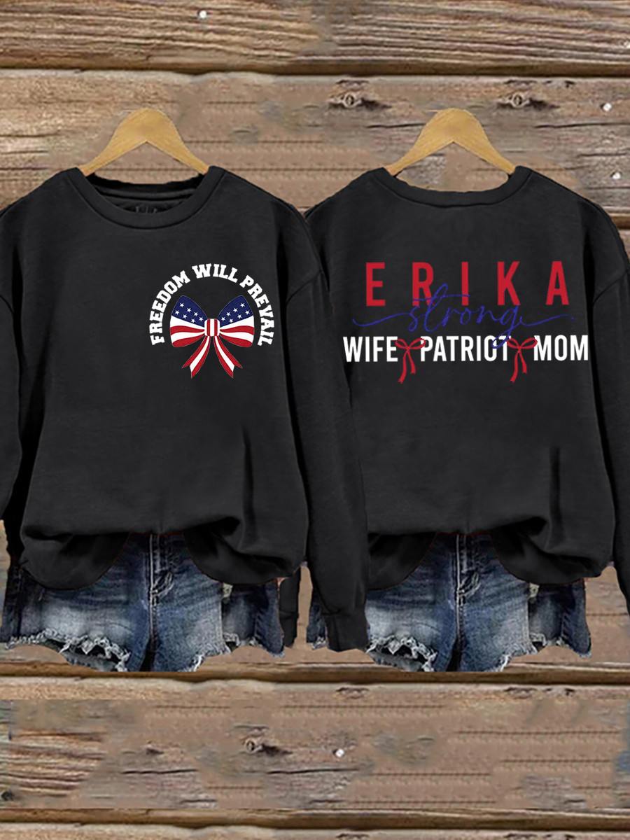 Freedom Will Prevail Charlie Kirk Sweatshirt Erika Strong Wife Patriot Mom Best Proud Gifts