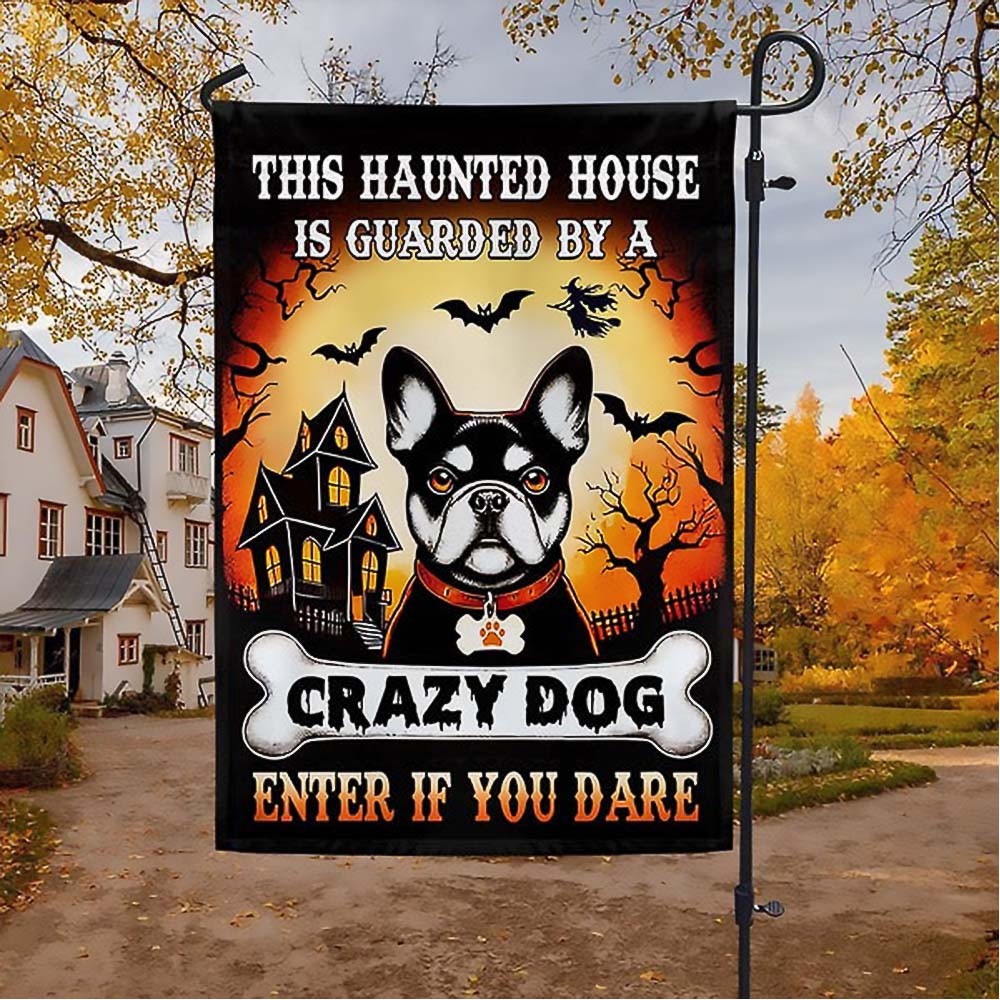 French Bulldog Halloween This Haunted House Is Guarded By A Crazy Dog Enter Flag Halloween Gift For Dog Lovers