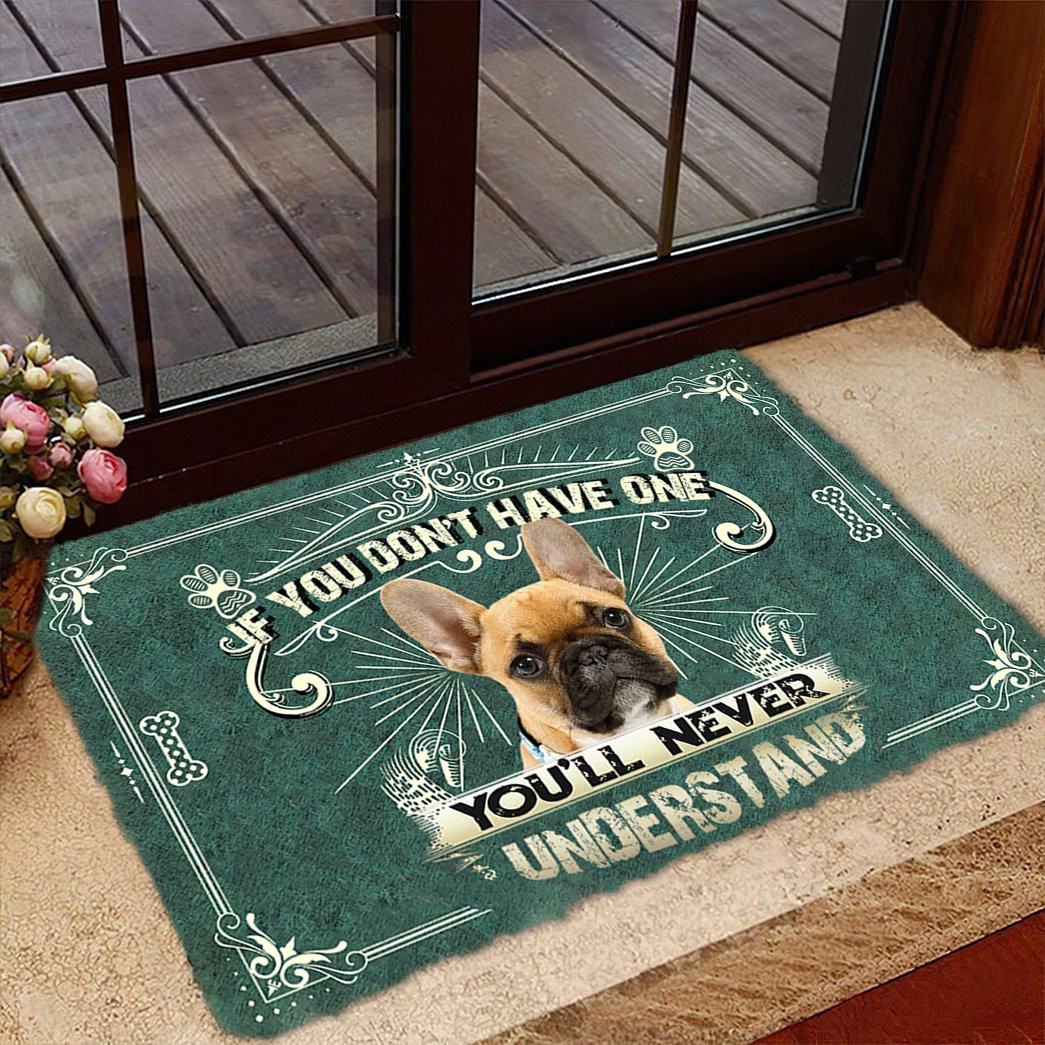 French Bulldog You Don'T Have One Doormat Entryway Christmas Decor Ideas Dog Themed Gifts