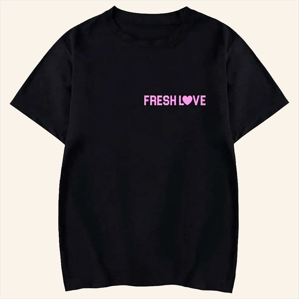 Fresh Love Merch Fresh Love Girlfriend T-Shirt Birthday Gifts For Her Gifts For Besties