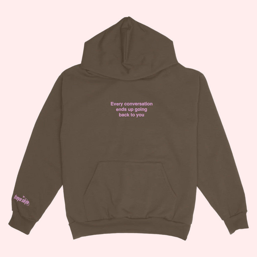 Freya Skye Merch Every Conversation Hoodie Gifts For Wife Freya Skye Merch Every Conversation Hoodie Gifts For Wife