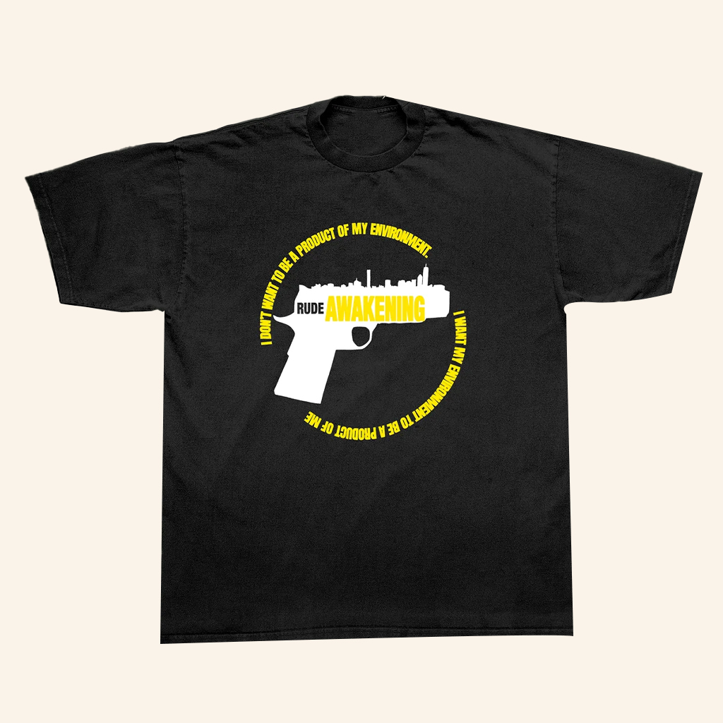 Friends Family Forever Merch Rude Awakening T-Shirt Product Of My Environment Shirt Him Gifts