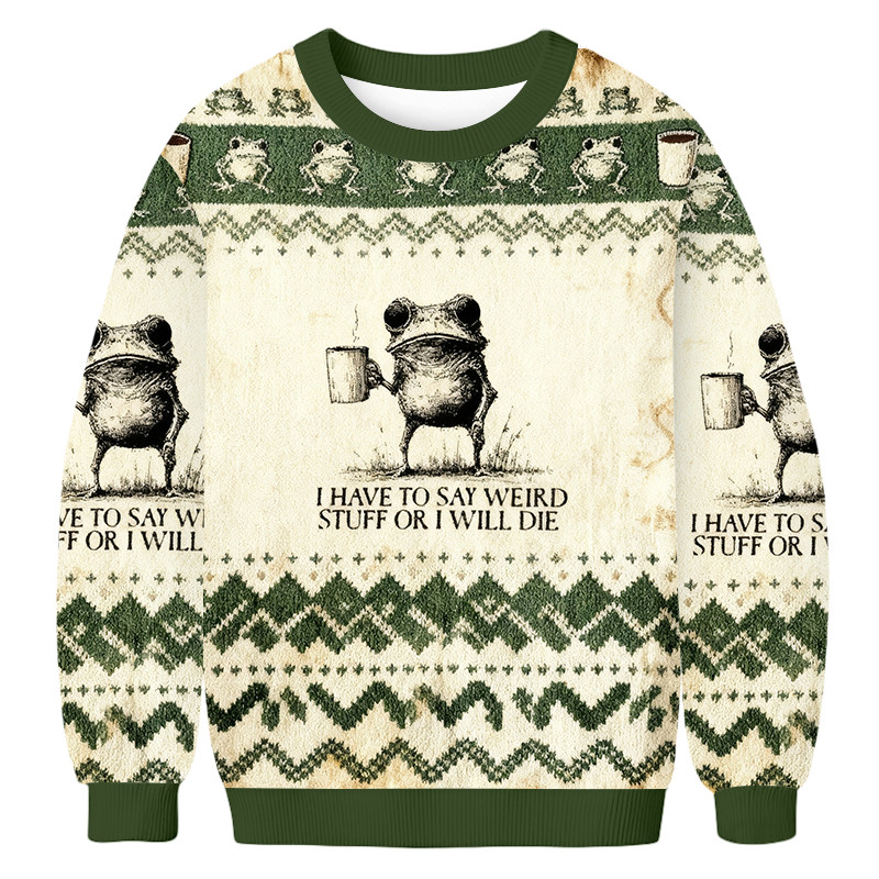 Frog I Have To Say Weird Stuff Or I'll Die Ugly Sweater Holiday Clothing Gifts For Frog Lover