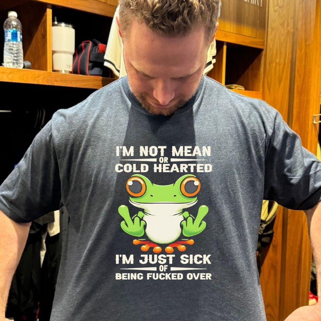 Frog I'm Not Mean Or Cold Hearted I'm Just Sick Of Being Fcked Over Shirt Gifts For Him