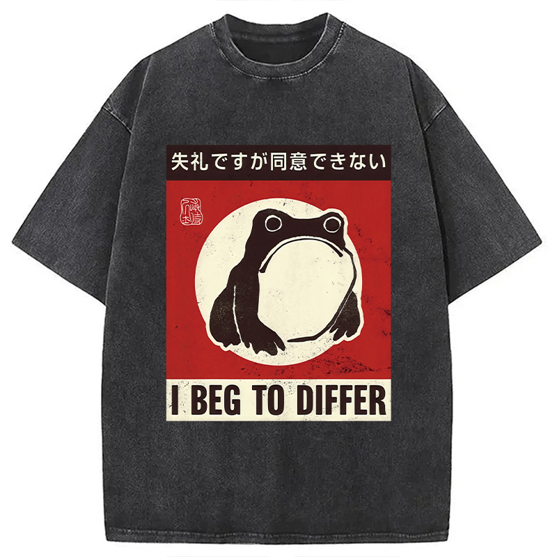 Frog Pet I Beg To Differ Japanese Washed T-Shirt Unique Aesthetic Fashion Tee Gifts For Brother