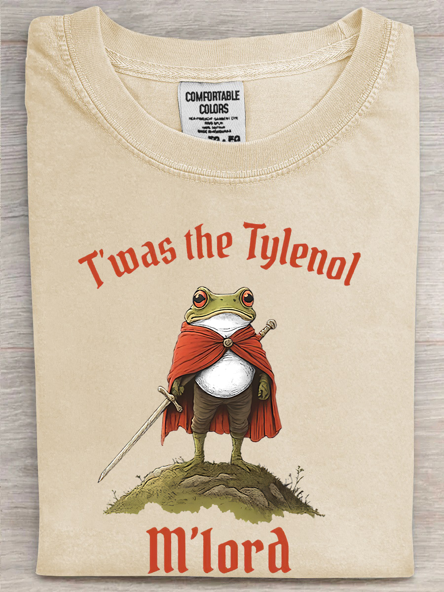 Frog Twas The Tylenol M'lord T-Shirt Funny Frog Clothing Sarcastic Pun Frog Gifts