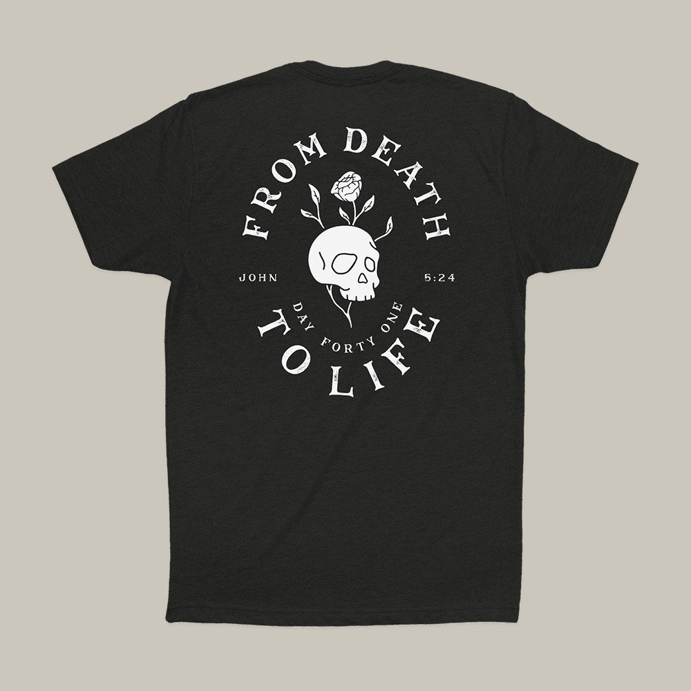 From Death To Life Day Forty One T-Shirt Day Forty One Merch Best Gift For Christian