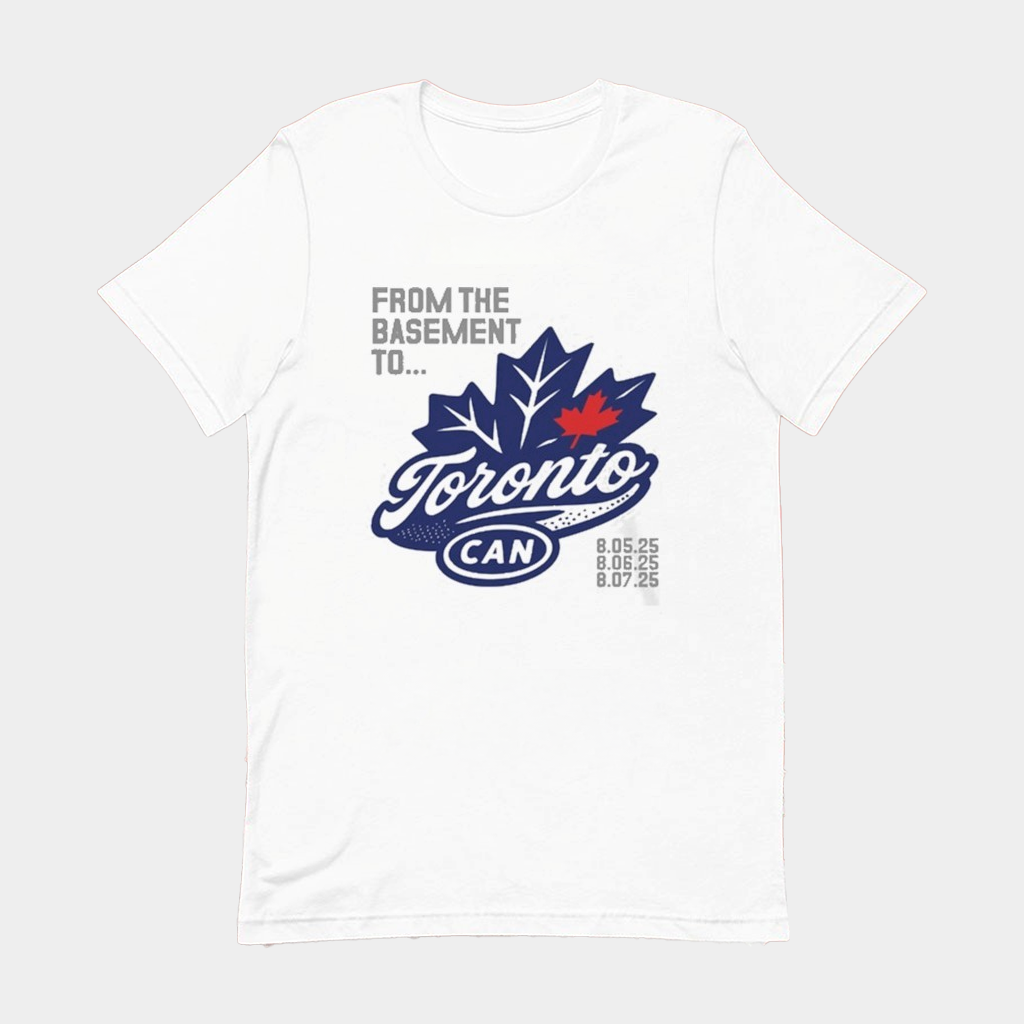From The Basement To Toronto Canada T-Shirt The Basement Yard Merch Gifts For Music Fans