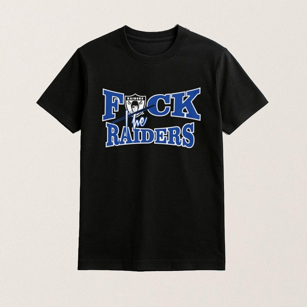 Fuck The Raiders T-Shirt Las Vegas Raiders Clothing Gifts For Raiders's Fans Fuck The Raiders T-Shirt Las Vegas Raiders Clothing Gifts For Raiders's Fans
