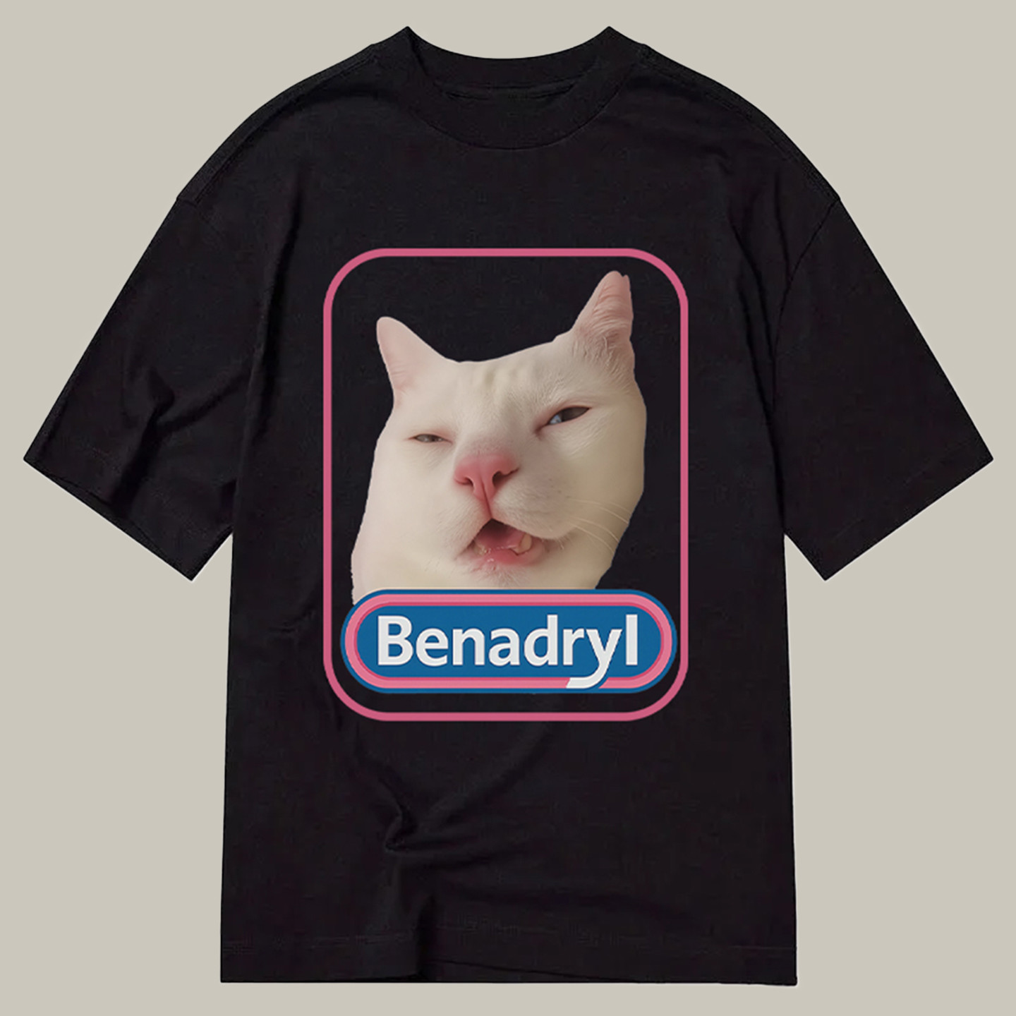 Funny Benadryl Meme Cat Classic Shirt Funny Graphic T-Shirts Funny Secret Santa Gifts