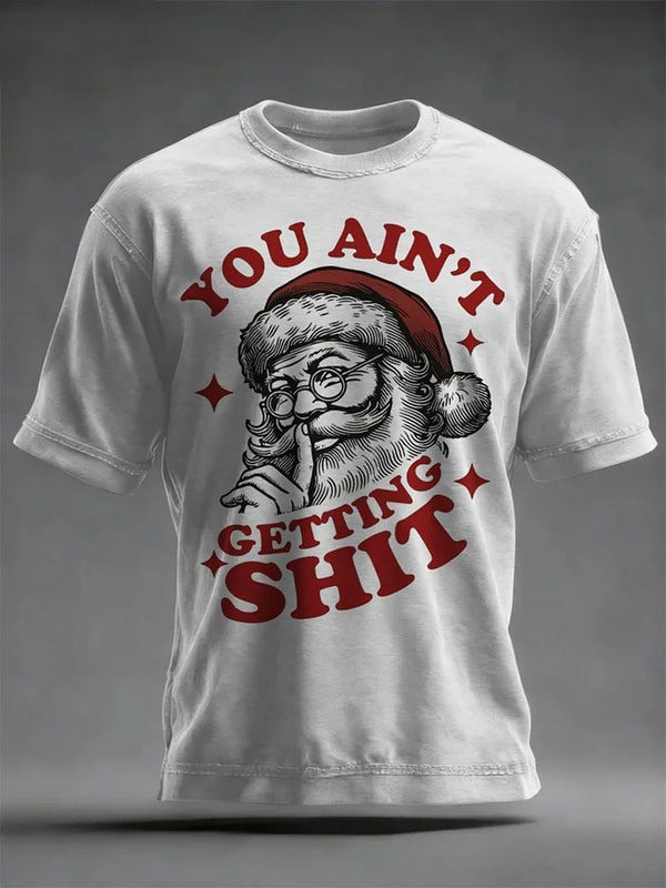 Funny Christmas Santa Shirt You're Not Getting Anything Naughty Holiday Present