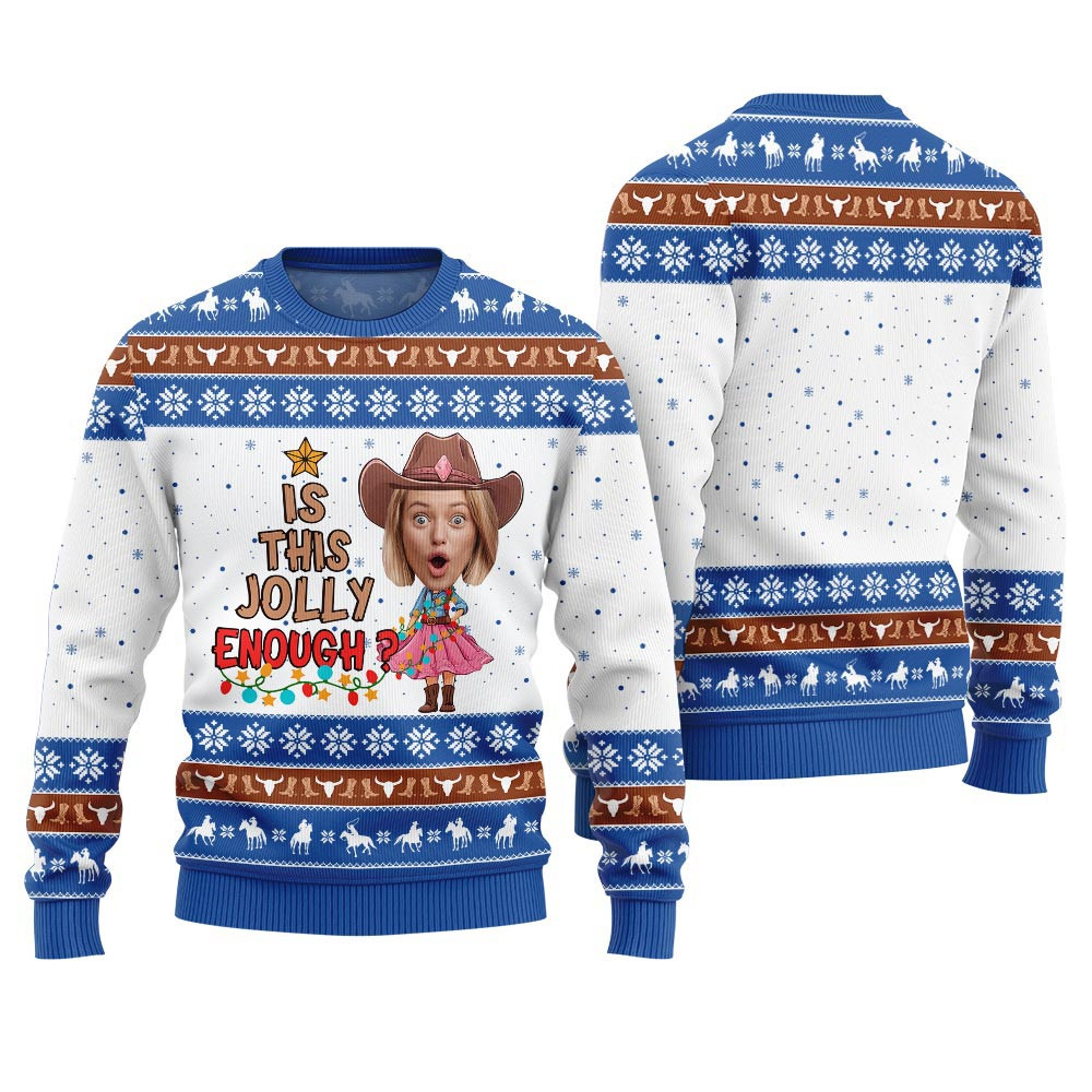 Funny Christmas Sweaters Custom Face Cowgirl Is This Jolly Enough Women Royal