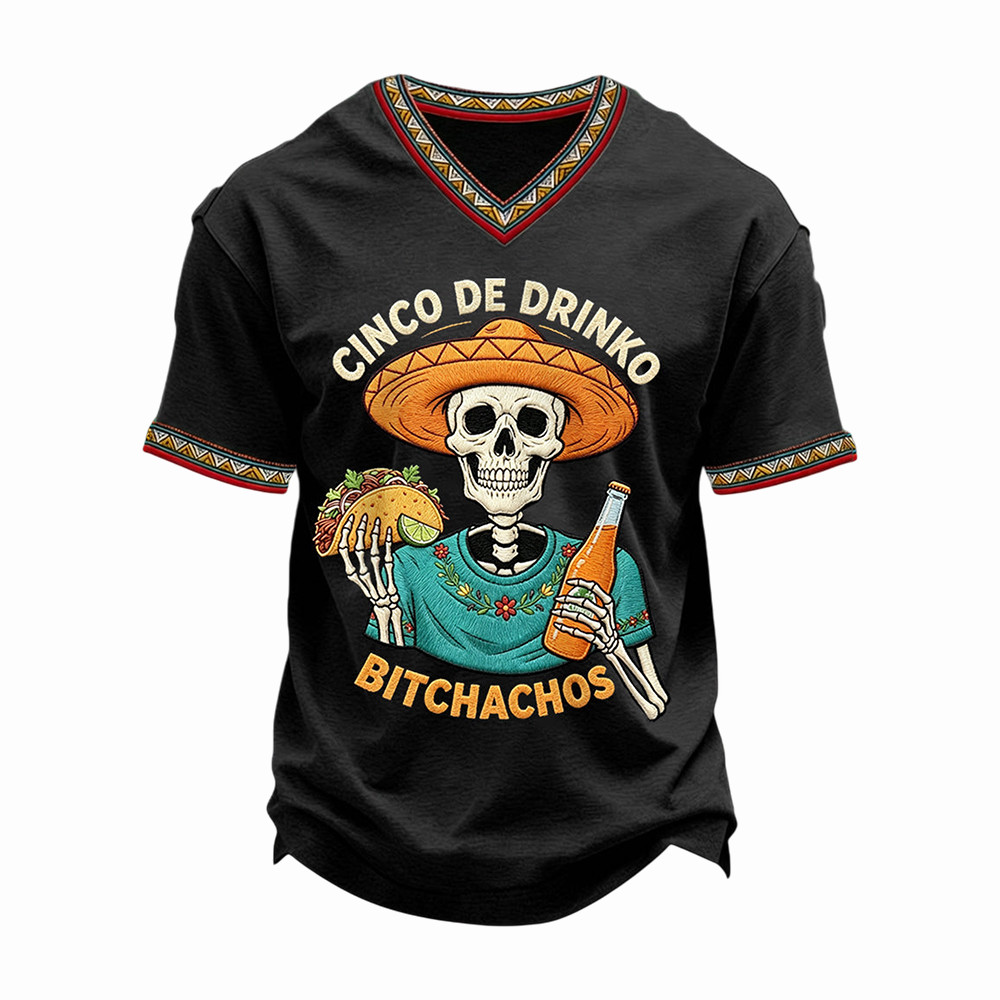 Funny Cinco De Drinko Bitchachos Skeleton Skull V-neck T-Shirt Festival Clothing Mexican Novelty Items