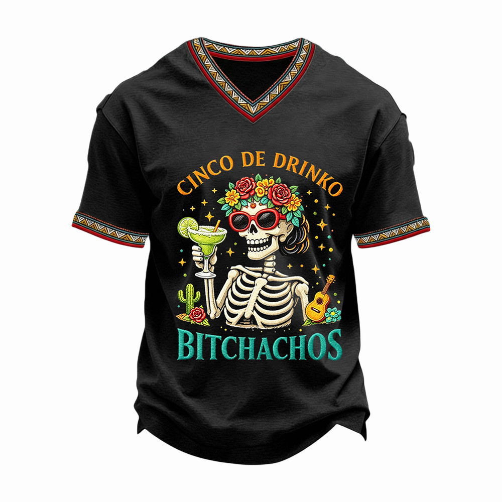 Funny Cinco De Drinko Bitchachos Skeleton Skull V-neck T-Shirt Fiesta Apparel Mexican Gift Ideas