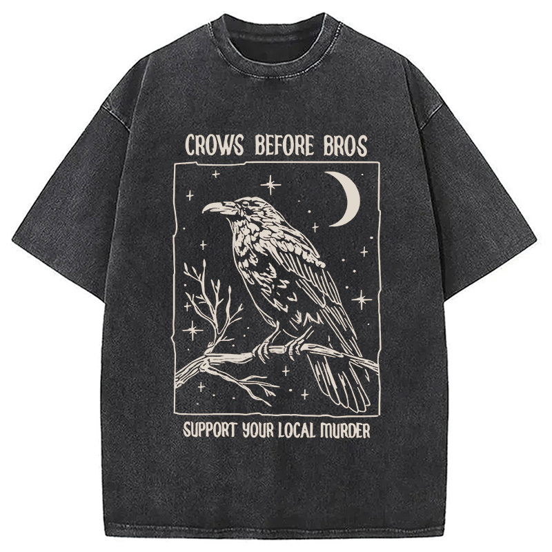 Funny Crows Before Bros Washed T-Shirt Casual Vintage Everyday Look Gifts For Her Funny Crows Before Bros Washed T-Shirt Casual Vintage Everyday Look Gifts For Her