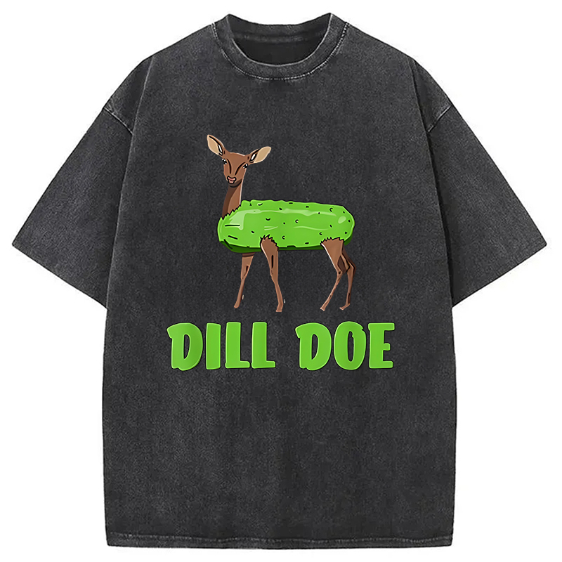 Funny Dill Doe Pun Washed T-Shirt Soft Cotton Daily Wear Tee Gifts For Her