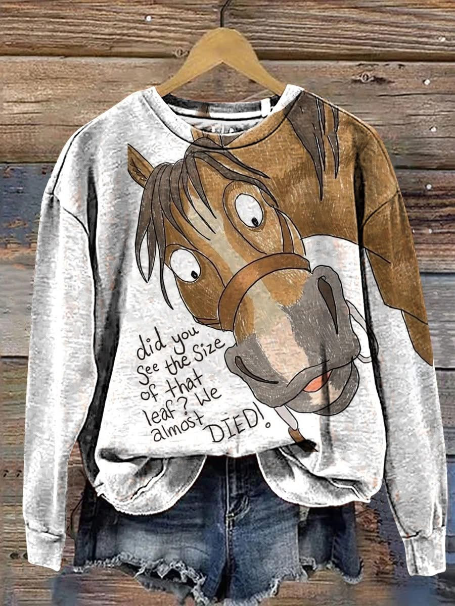 Funny Horse Art Sweatshirt Did You See The Size Of That Leaf We Almost Died Sweatshirt