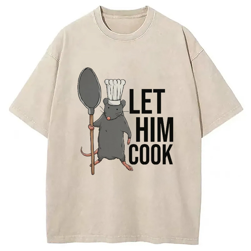 Funny Let Him Cook Mouse Washed T-Shirt Casual Vintage Everyday Look Gifts For Him