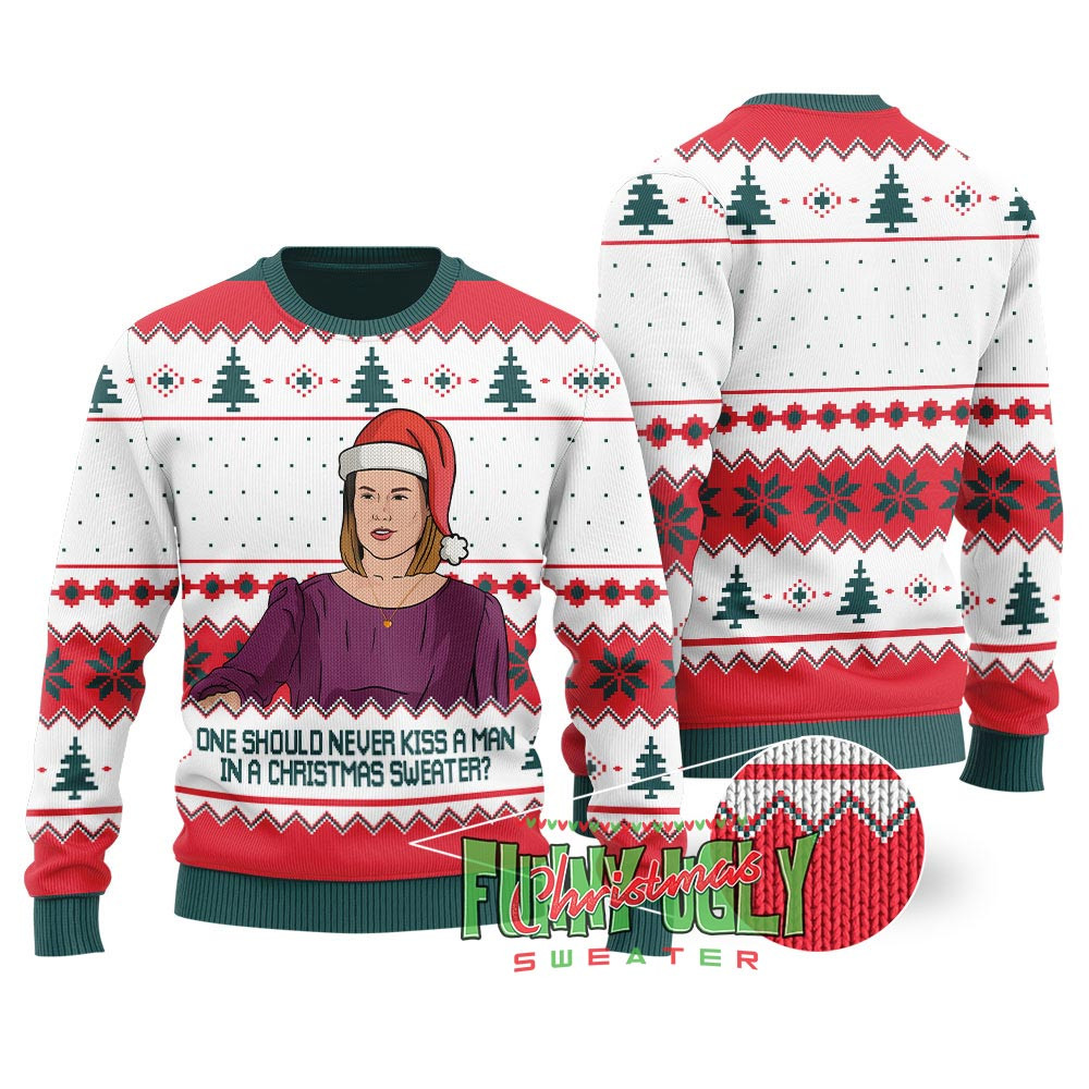 Funny Never Kiss A Man In A Christmas Sweater Warm Winter Sweater to Brighten Your Holidays