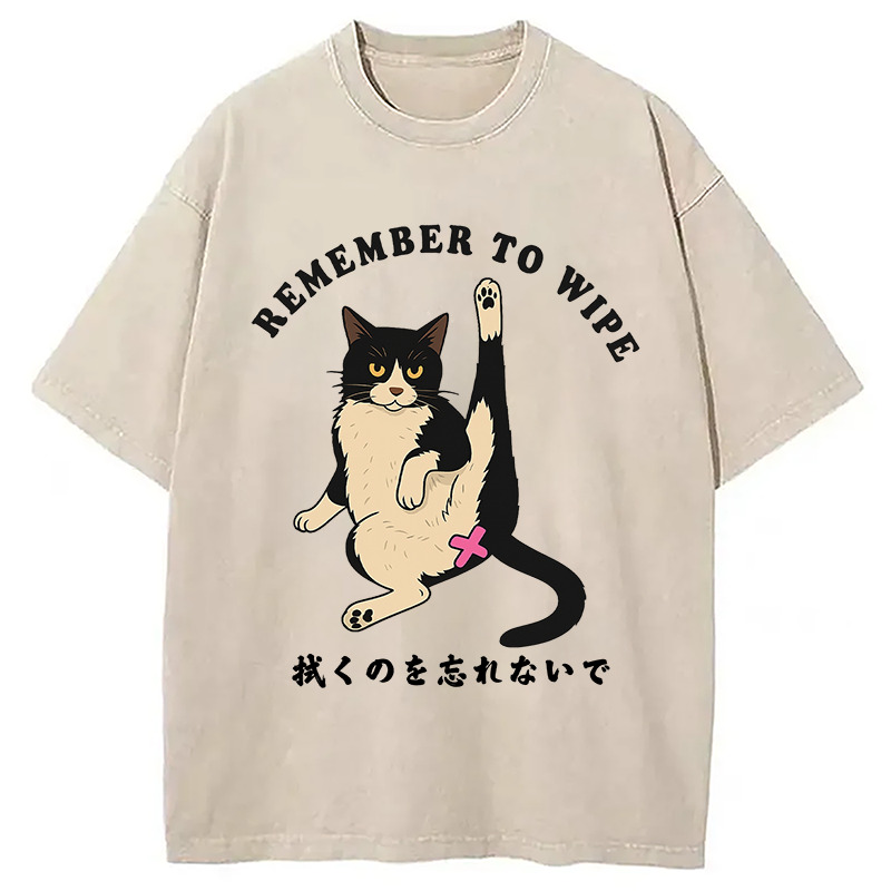 Funny Remember To Wipe It Washed T-Shirt Cool Urban Street Style Shirt Gifts For Besties