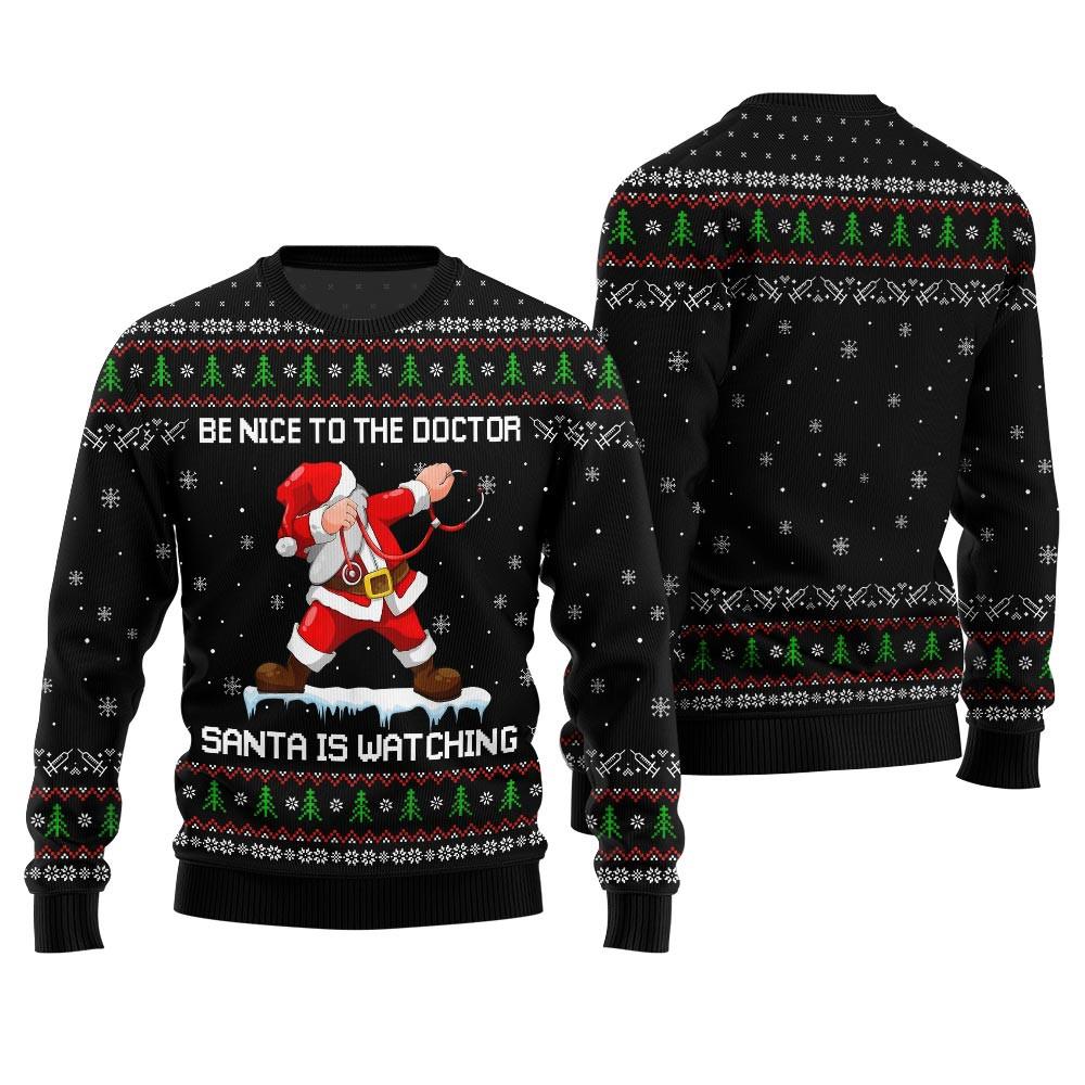 Funny Santa Be Nice To The Doctor Ugly Christmas Sweater Warm Winter Merch Gift for Someone You Love