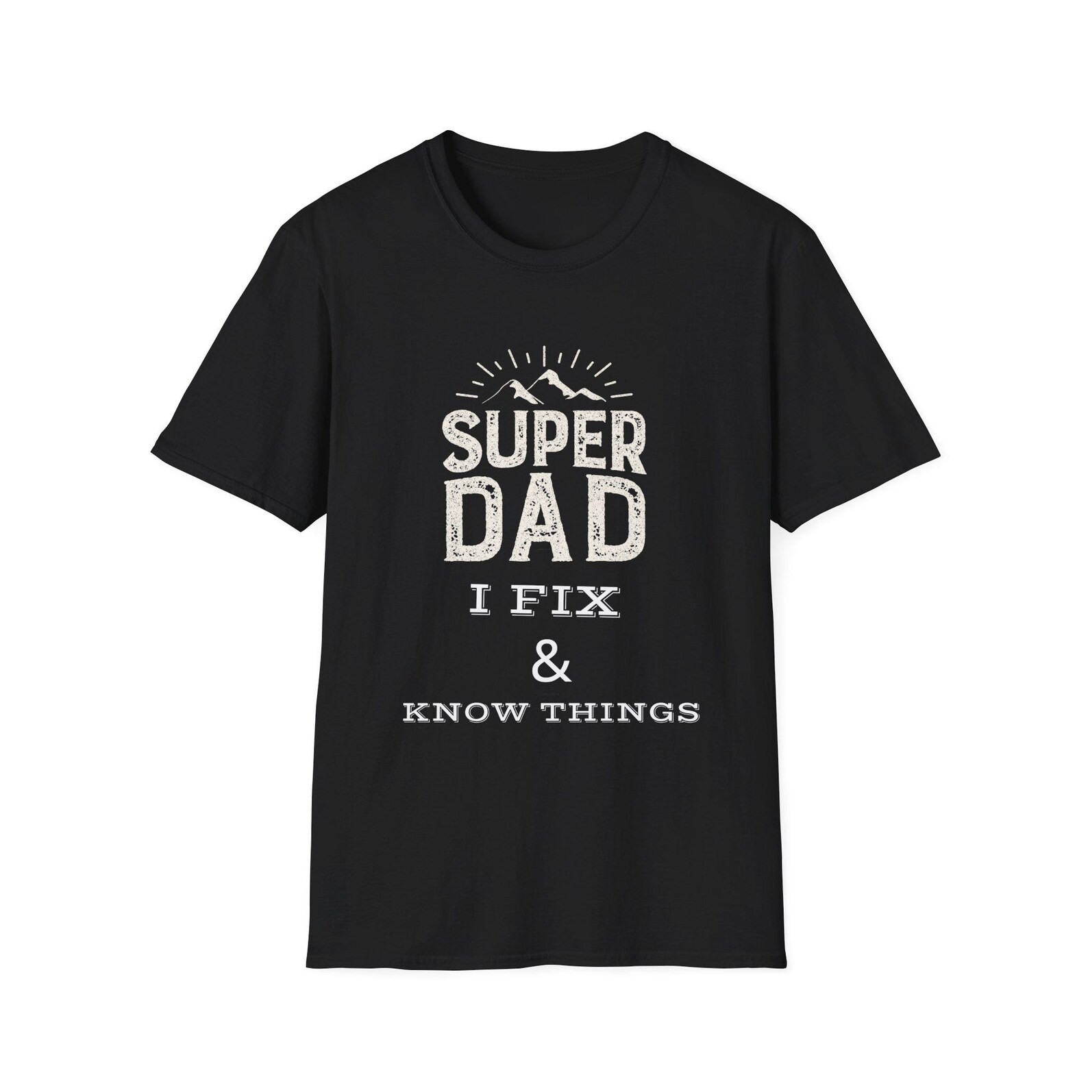 Funny T Shirt Super Dad I Fix And Know Things Father Humor Special Fathers Day Gift for Dad