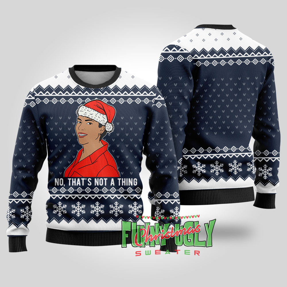 Funny Thats Not A Thing Never Kiss A Man In A Christmas Sweater Navy Popular Holiday Gift Merch for Everyone