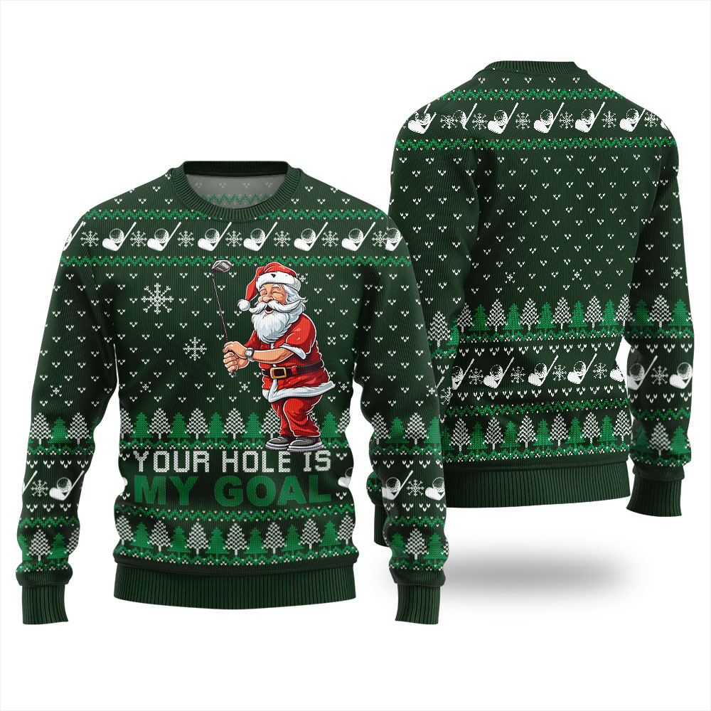 Funny Your Hole Is My Goal Ugly Sweater For Men Soft Cotton Sweatshirt for Winter Comfort
