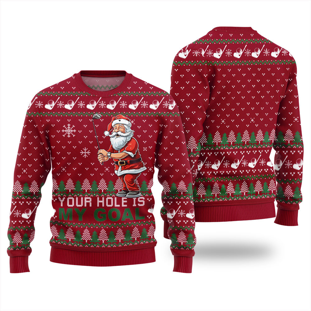 Funny Your Hole Is My Goal Ugly Sweater For Unisex Soft Cotton Sweatshirt for Winter Comfort