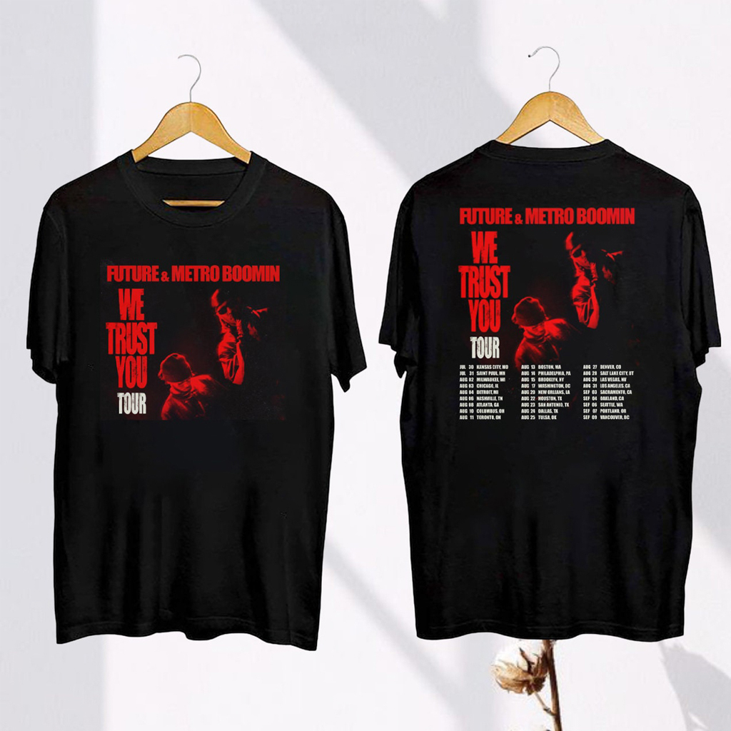 Future And Metro Boomin We Trust You Tour Shirt Fan Merch Music Gift Ideas For Guys
