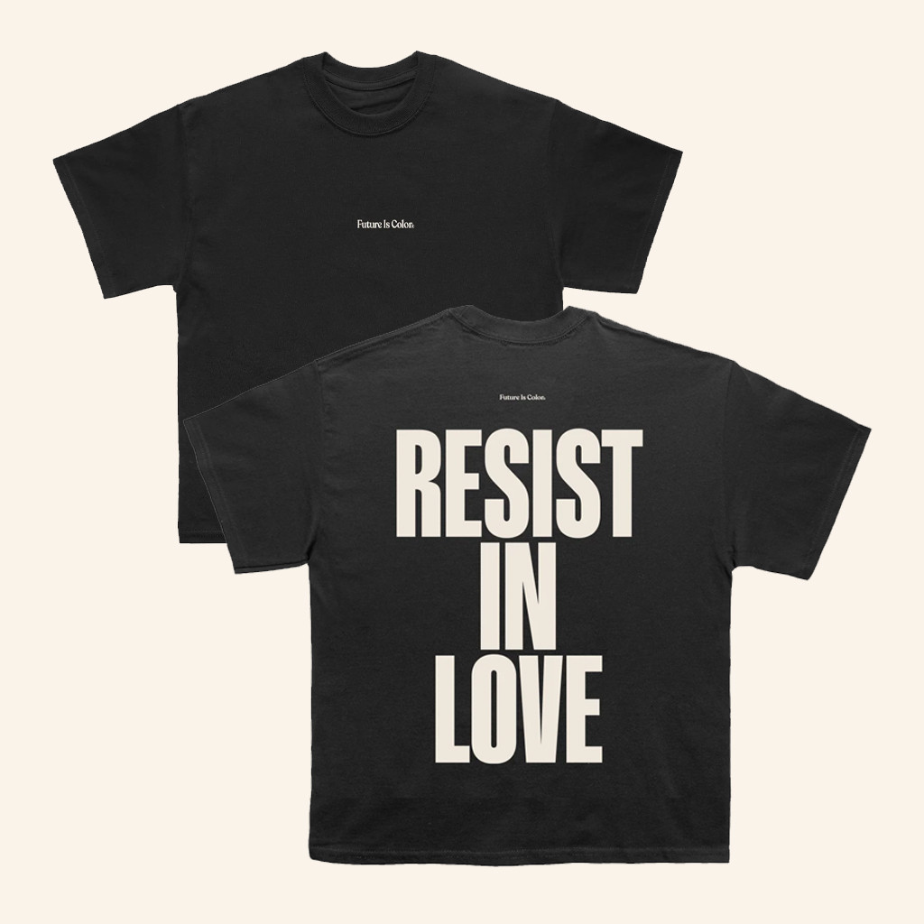 Future Is Color Merch Resist In Love T-Shirt Best Christmas Presents For Brother Future Is Color Merch Resist In Love T-Shirt Best Christmas Presents For Brother