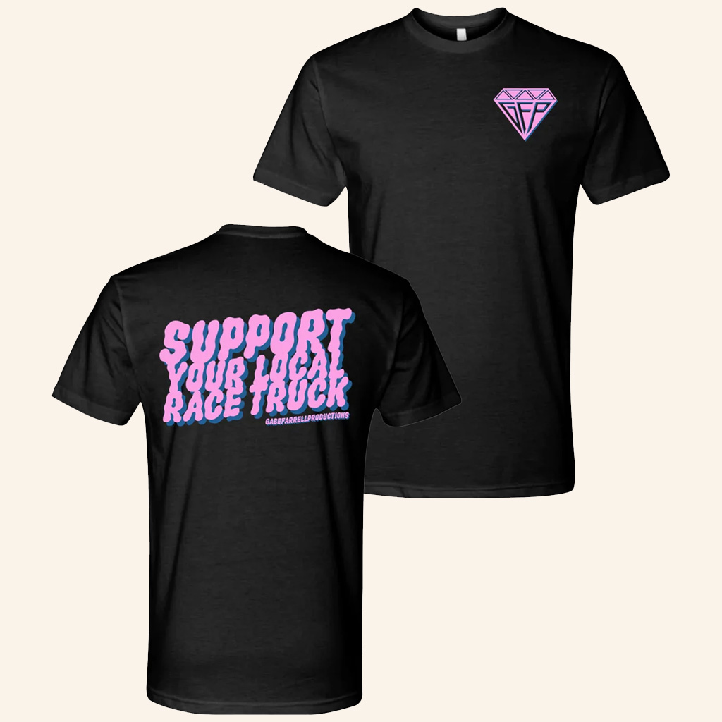 Gabe Farrell Productions Merch Support Your Local Race Truck T-Shirt Gifts For Friends