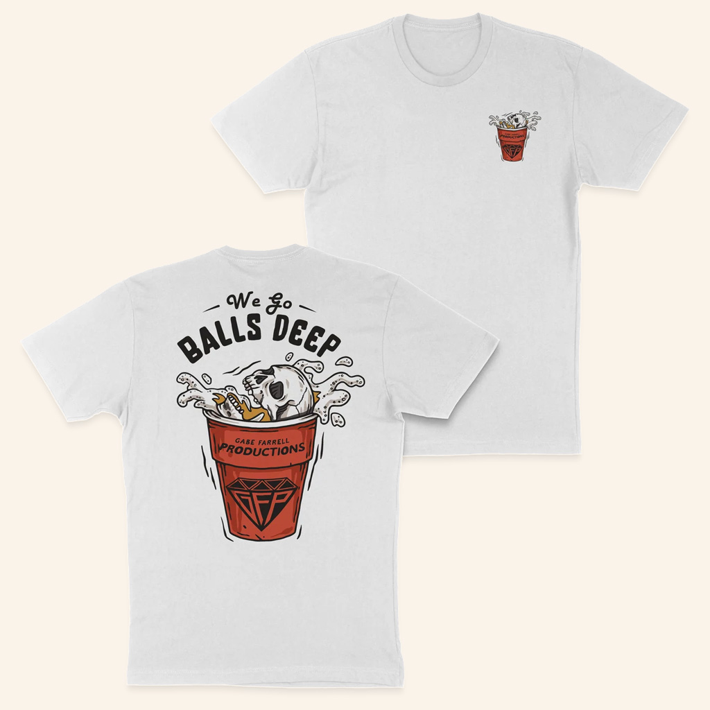 Gabe Farrell Productions Merch We Go Balls Deep T-Shirt  Birthday Ideas For Husband