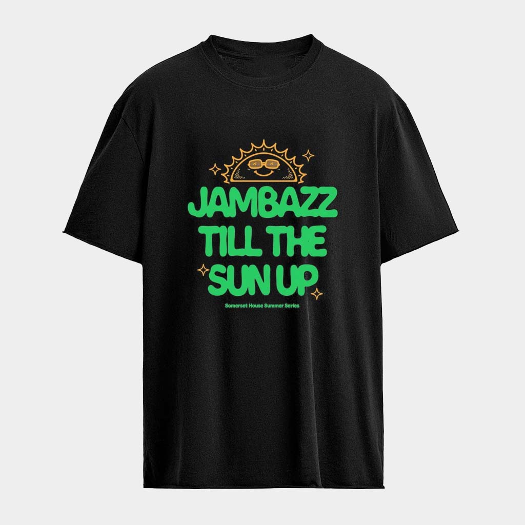 Gabzy Jambazz Till The Sun Up Somerset House Summer Series T-Shirt Gift Ideas For Husband