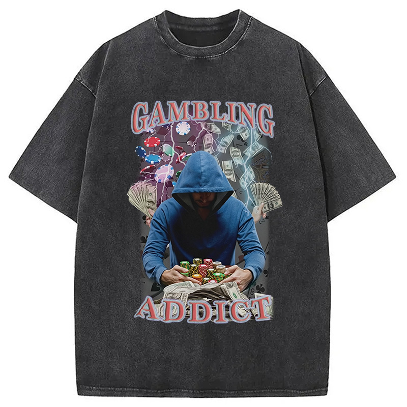 Gambling Addict Washed T-Shirt Trendy Everyday Casual Outfit Gifts For BFF Gambling Addict Washed T-Shirt Trendy Everyday Casual Outfit Gifts For BFF