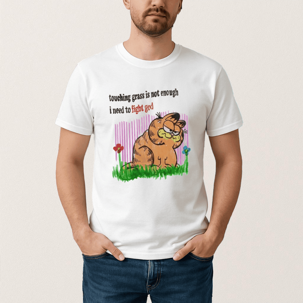 Garfield Touching Grass Is Not Enough T-Shirt Internet Meme Cute Cat Tee Garfield Lover Gift