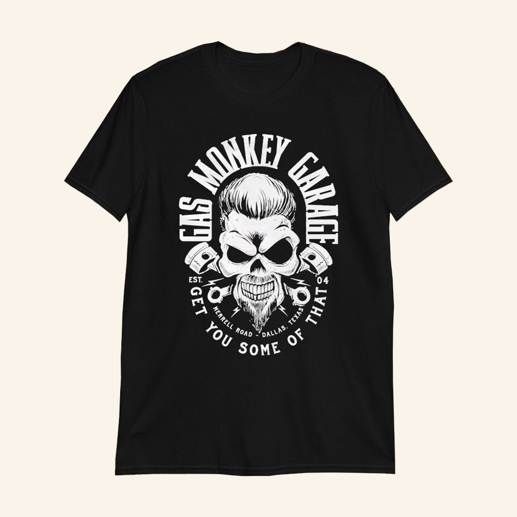 Gas Monkey Garage Merch Get You Some Of That Skull Est 2004 T-Shirt Gifts For Husband