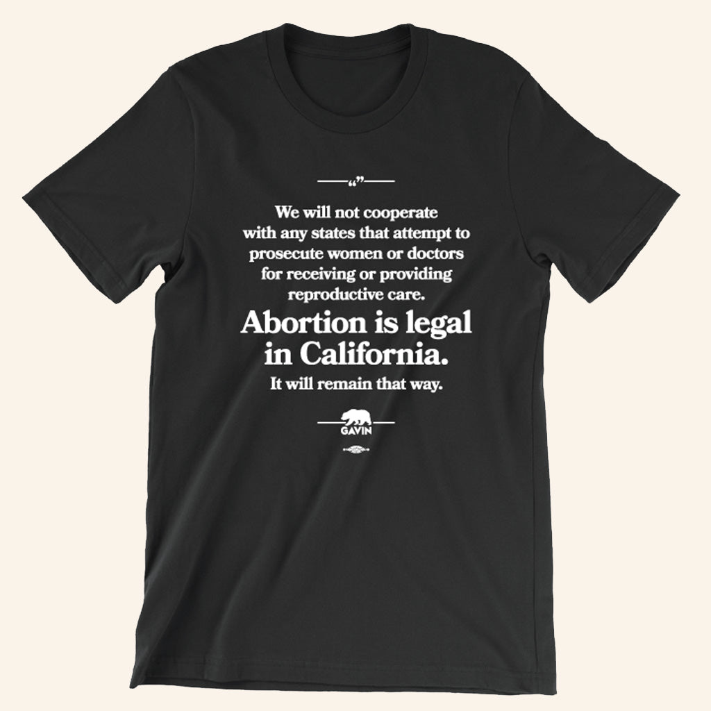 Gavin Newsom Merch Abortion Is Legal T-Shirt Gifts For Dad