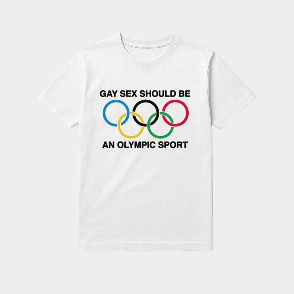 Gay Sex Should Be An Olympic Sport Shirt Gift Ideas For Friends